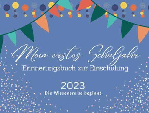 Mein Erstes Schuljahr - Ein Erinnerungsbuch zur Einschulung: Die Wissensreise beginnt
