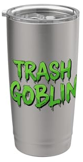 Trash Goblin Funny Small Garbage Can Waste Bin Bags Trashy Stainless Steel Insulated Tumbler
