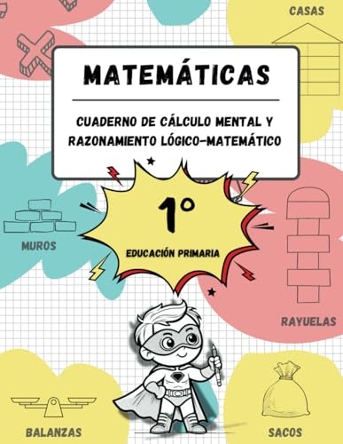 Cuaderno de cálculo mental y razonamiento lógico-matemático (6-7 años): Juegos, actividades y ejercicios para la mejora de la competencia matemática ... mental y razonamiento matemático, Band 1)