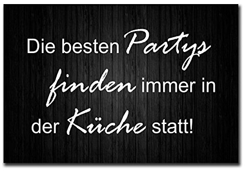 Homeyourself Hochwertiges Metallschild 30 x 20 cm aus Alu Verbund Die besten Partys Finden in der Küche statt Deko Schild Wandschild