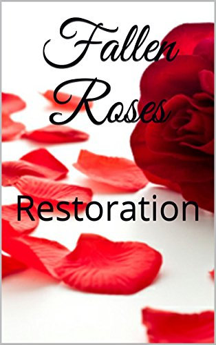 Fallen Roses: Restoration (English Edition)
