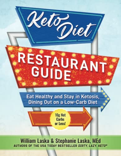 Keto Diet Restaurant Guide: Eat Healthy & Stay in Ketosis, Dining Out on a Low Carb Diet