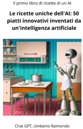Le ricette uniche dell'AI: 50 piatti innovativi inventati da un'intelligenza artificiale