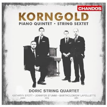 Korngold: Piano Quintet; String Sextet