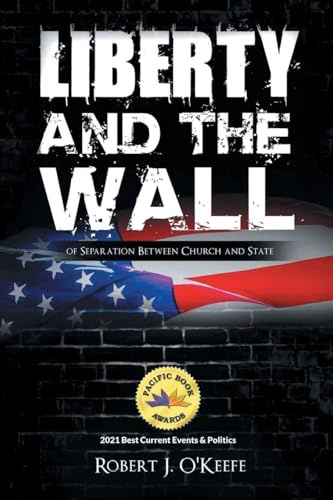 Liberty and the Wall of Separation Between Church and State