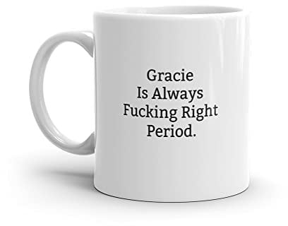 Gracie is Always Right - Taza de gracie, gracie, regalos Gracie, taza personalizada, nombres, tazas Gracie, taza personalizada, taza