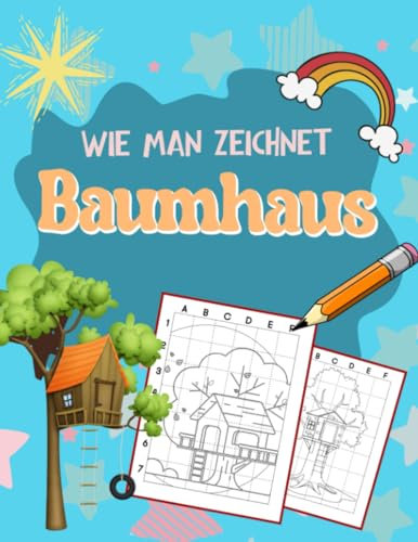 Wie man ein Baumhaus zeichnet: Zeichenanleitungen mit 30 Schritt-für-Schritt-Anleitungen und einfachen Bildern zum Zeichnen lernen | Zur Entspannung ... | Für Anfänger, Kleinkinder, Kinder und mehr