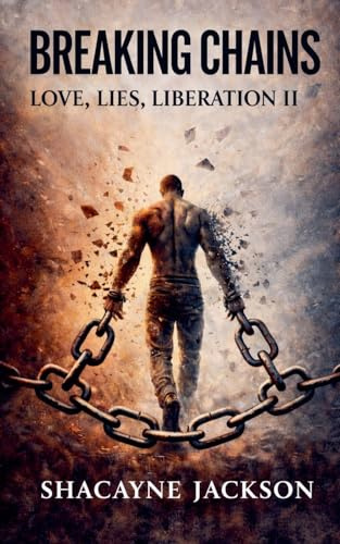 Breaking Chains: Love, Lies and Liberation II (2, Band 2)