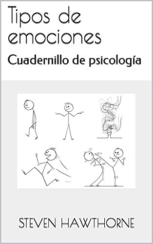 Tipos de emociones: Cuadernillo de psicología