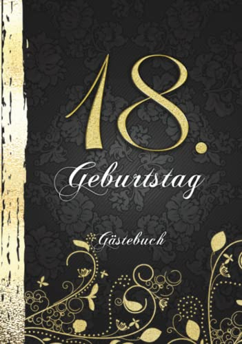 18. Geburtstag Gästebuch: Edles Cover in Schwarz & Gold I Für 60 Gäste I Für Glückwünsche, Poesie & Fotos von Familie & Freunden I Party Geschenkidee für Männer & Frauen