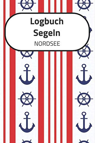 Logbuch Segeln NORDSEE: A5 Segel Logbuch | Segeltagebuch | 50 vorgedruckte Vorlagen für Segelrouten | Logbuch für Segelmannschaft oder Seemänner| ... Seefahrer mit diesem ultimativen Segelbuch.