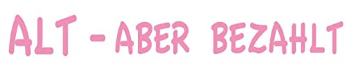 cartattoo4you® AK-01286 | ALT - Aber BEZAHLT | Autoaufkleber Aufkleber, Farbe rosa, in 23 weiteren Farben erhältlich, 20 x 2,5 cm