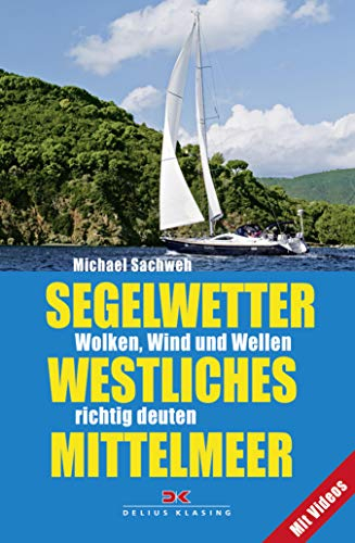 Segelwetter westliches Mittelmeer: Wolken, Wind und Wellen richtig deuten