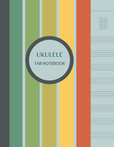 UKULELE Tab notebook: Ukulele Chord Tablature Notebook For Students, Teachers, Musicians | Blank Sheets Tab with Chord boxes