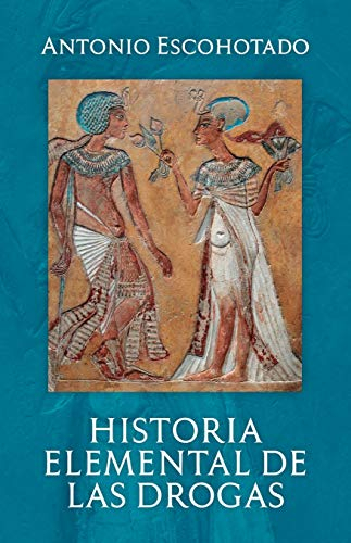 Historia elemental de las drogas (Historia General de las Drogas) (Spanish Edition)