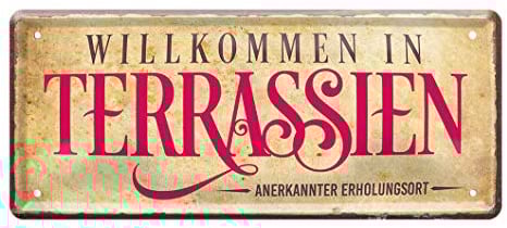 Blechschild Willkommen in Terrassien - Deko Schild Zubehör Erholungsort Terrasse, Balkon, Garten, Veranda, Outdoor - Urlaub zu Hause - Dekoration Gestaltung Dachterrasse - Geschenkidee - 28x12cm