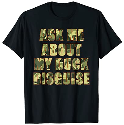 Ask Me About My Duck Disguise Lustiges T-Shirt für die Jagd T-Shirt