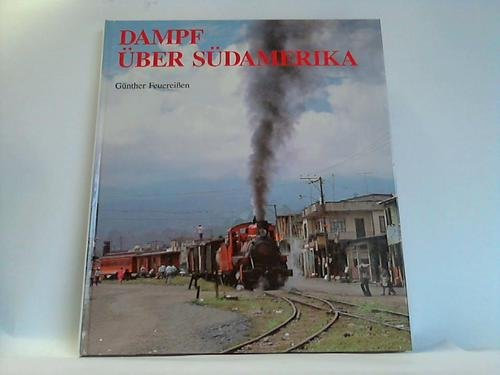 Dampf über Südamerika, Die letzten Dampflokeldorados im Regeldienst zwischen dem Äquator und Kap Horn