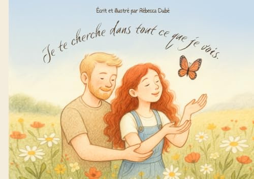 Je te cherche dans tout ce que je vois: Un poème précieux pour les bébés que nous portons dans nos cœurs.