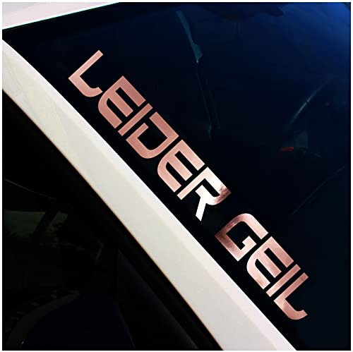 Finest Folia Frontscheibenaufkleber Schriftzug Leider geil Aufkleber für Windschutzscheibe Heckscheibe Frontscheibe Auto Fahrzeug Dekor Sticker FS02 (Rosegold Chrom, Außenklebend)