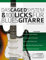 Das CAGED System und 100 Licks für Blues-Gitarre: Spiel den Blues auf deine Art! (Blues-Gitarre spielen lernen)