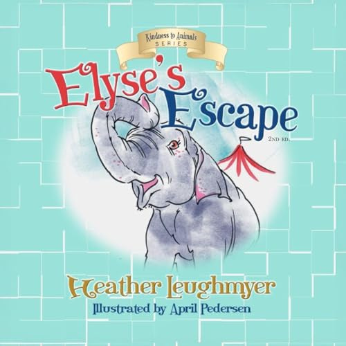 Elyse's Escape (Kindness to Animal, Band 3)