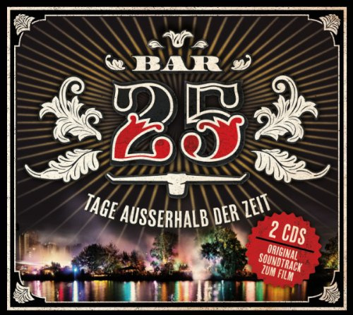 Bar 25: Tage Ausserhalb Der Zeit