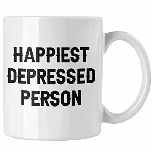 Trendation - Happiest Depressed Person Tasse Geschenk Depressionen Mental Health (Weiß)