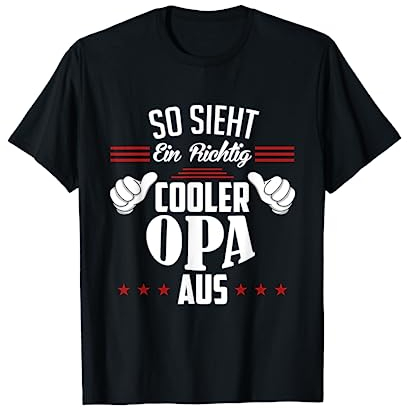 Opa sagt: So sieht ein richtig cooler Opa aus Großvater T-Shirt