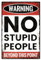 GLOBLELAND Warnung Vintage Metall Blechschild Plakette Poster 8×12 Zoll „No Stupid People“ Retro Metall Wand Dekorative Blechschilder Für Zuhause Küche Bar Coffee Shop Club Obstgarten Dekoration