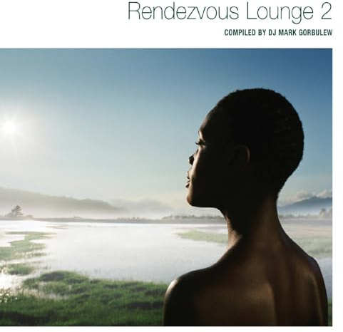 Rendezvous Lounge, Vol. 2 compiled by DJ Mark Gorbulew