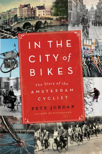 In the City of Bikes: The Story of the Amsterdam Cyclist (English Edition)