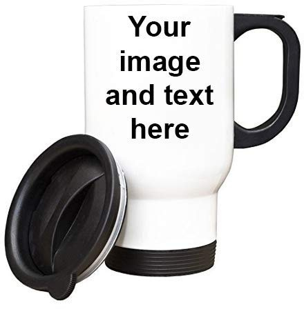 Personalised with Your own Image and Text Themed Funny 14 oz White Travel Mug - Christmas Anniversary, Birthday, Mothers Day, Fathers Day Teacher Gift.