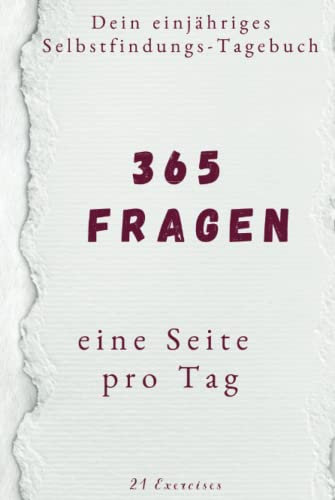 365 Fragen, eine Seite pro Tag: Dein einjähriges Selbstfindungs-Tagebuch