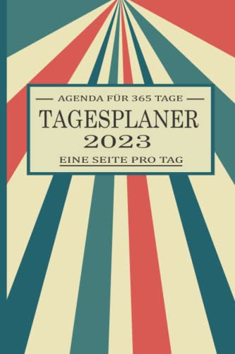 Agenda für 365 tage TAGESPLANER 2023 eine seite pro tag: 2023 tageskalender : Eine Seite pro Tag | 12 Monate Organizer | Agenda für 365 Tage | Jan 2023 - Dez 2023
