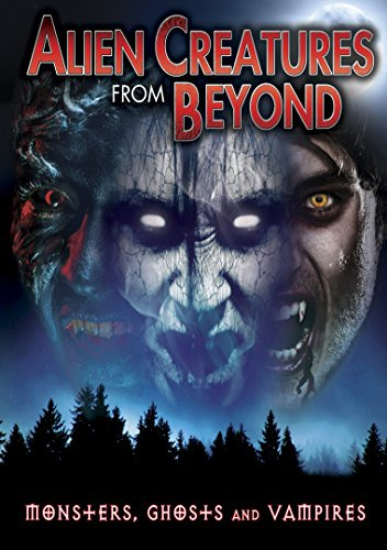 Alien Creatures From Beyond: Monsters, Ghosts and Vampires