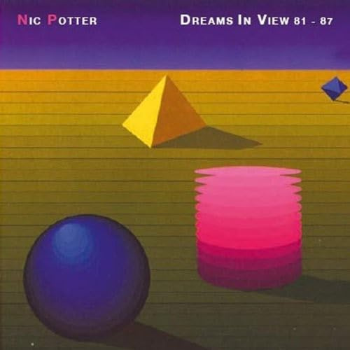 Dreams In View 1981 - 1987