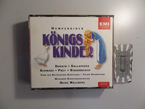 Humperdinck: Königskinder (Gesamtaufnahme)