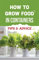 How To Grow Food In Containers: Tips & Advice: How To Grow Your Own Food