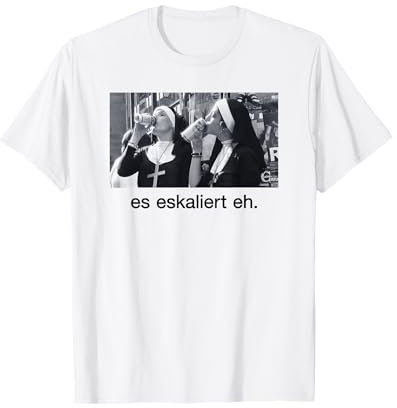 ES ESKALIERT EH. Nonnen trinken Bier Fun T-Shirt