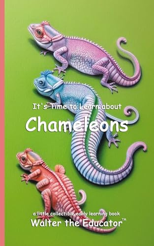 It's Time to Learn about Chameleons (Walter the Educator's Collectible Early Learning Book)