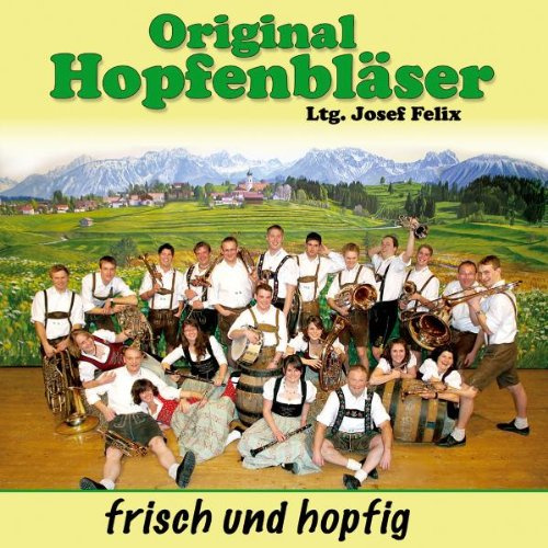 Frisch und hopfig (Blasmusik aus Bayern)