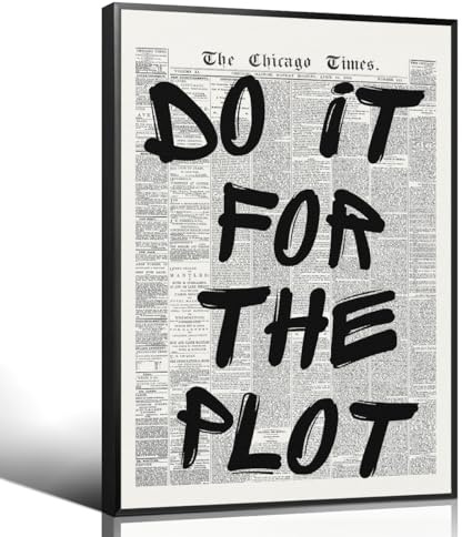Enlaizhude Poster mit Zitat Do It For The Plot, Vintage, schwarz-weiß, Zeitung, Leinwand, Wandkunst, trendiger positiver Affirmations-Bild, charmant, inspirierend, Büro-Wanddekoration, 30,5 x 40,6