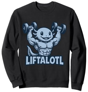 Funny Gym Shirts Axolotl Weight Lifting Workout Men Women Sweatshirt