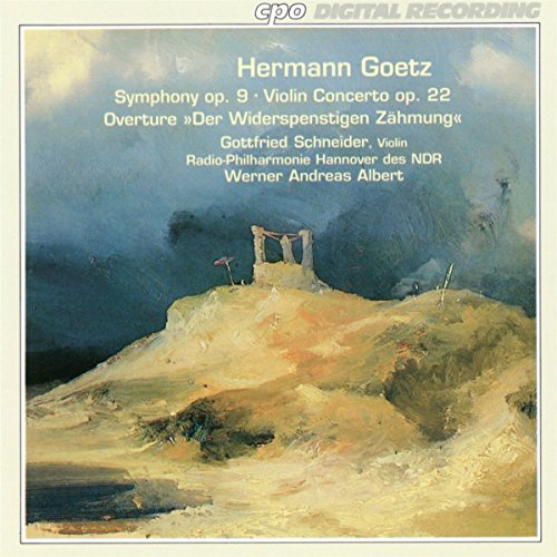 Hermann Goetz: Symphony in F, Opus 9; Violin Concerto, Op. 22; Der Widerspenstigen Zähmung