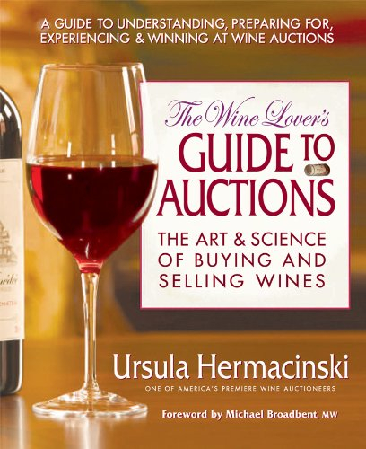 The Wine Lover's Guide to Auctions: The Art & Science of Buying and Selling Wines (English Edition)