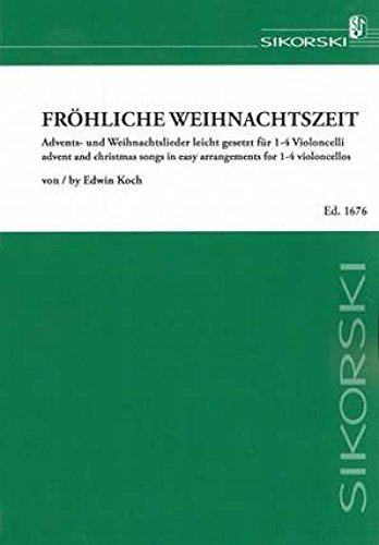 Fröhliche Weihnachtszeit: Advents- und Weihnachtslieder leicht gesetzt für 1 bis 4 Violoncelli. 4 cellos.