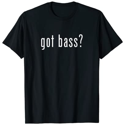 Got Bass Neuheit Spruch Lustige Barsch Angeln Shirts T-Shirt