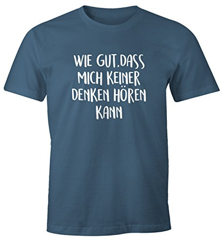 MoonWorks Herren T-Shirt Spruch wie gut DASS Mich keiner Denken hören kann Fun-Shirt lustig Sprüche