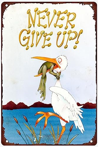 Never Give Up Frosch Kunst Wandkunst Dekoration Nostalgisches Blechschild Retro Blechwand Metall Abstellgleis Bar Familie Poster Schild 30,5 x 20,3 cm